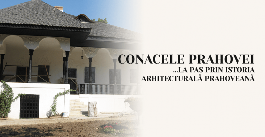 Conacele Prahovei … la pas prin istora arhitecturala prahoveana