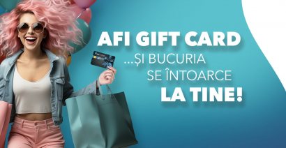 AFI Gift Card…bucuria se intoace la tine!